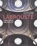 La structure mise en lumière - Henri Labrouste (1801-1875) by