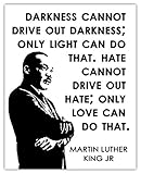 Darkness Cannot Drive Out Darkness… Martin Luther