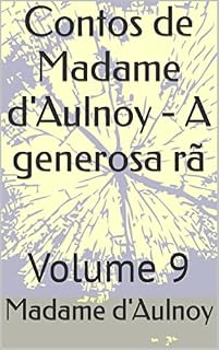 Livro Contos de Madame d'Aulnoy - A generosa rã: Volume 9