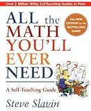 All the Math You'll Ever Need: A Self-Teaching Guide (Wiley Self-Teaching Guides), Steve Slavin, 0471317519