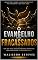 Livro O EVANGELHO DOS FRACASSADOS: Por que Deus escolhe pessoas imperfeitas para propósitos extraordinários (Biblioteca Logos Livro 1)