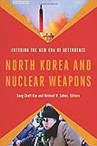 North Korea and Nuclear Weapons: Entering the New Era of Deterrence