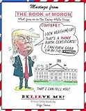 Musings From the Book of Moron: What goes on in the Trump White House by Gigi Toma