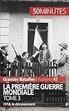 Image de La Première Guerre mondiale. Tome 3: 1918, le dénouement (Grandes Batailles t. 45) (French Edition)