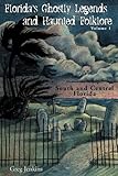 Front cover for the book Florida's Ghostly Legends And Haunted Folklore: South And Central Florida by Greg Jenkins