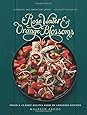 Rose Water and Orange Blossoms: Fresh & Classic Recipes from my Lebanese Kitchen