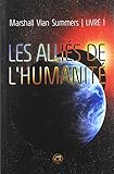 Les alliés de l'humanité (livre 1) (Ovnis) by 