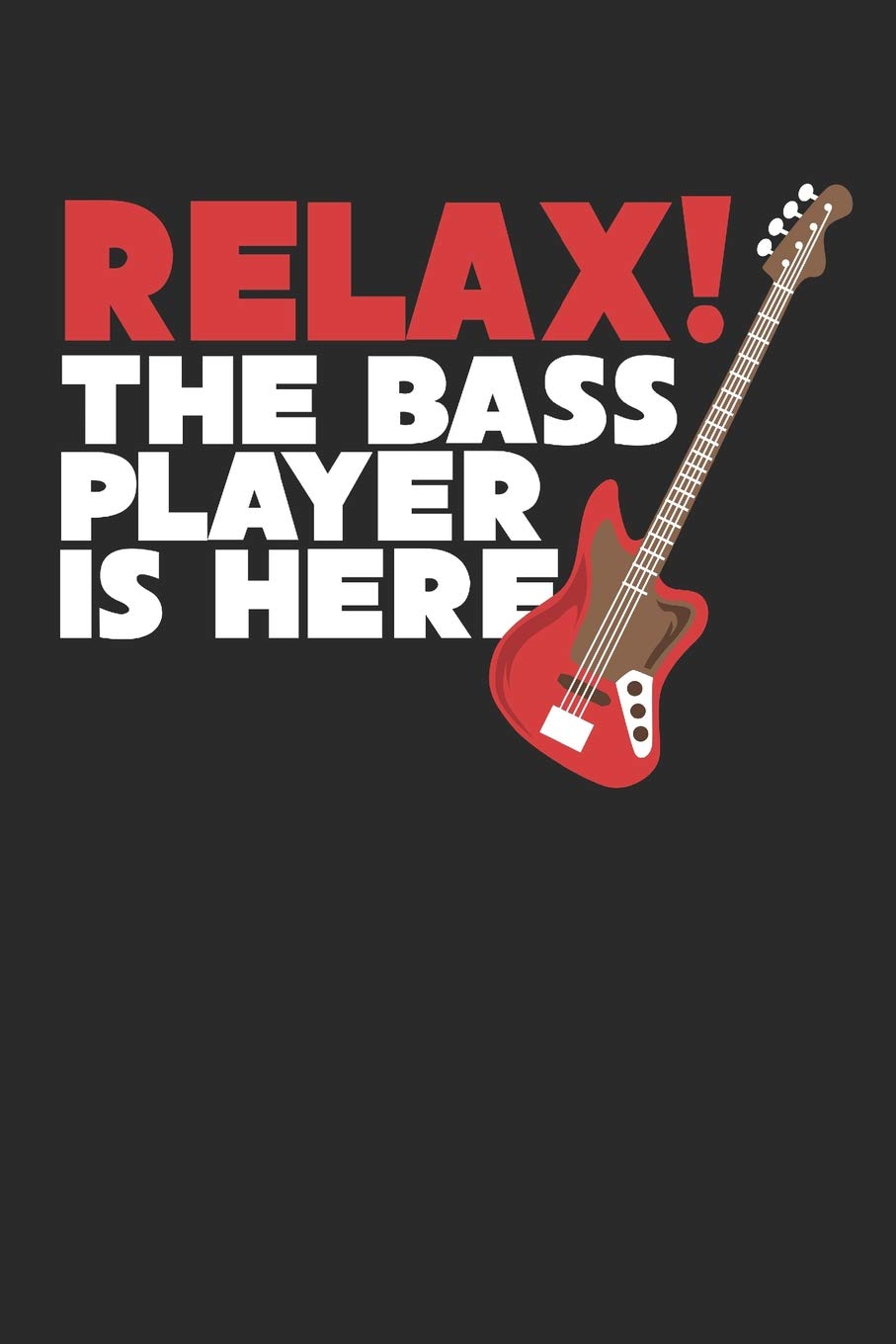 Relax! The Bass Player Is Here: Journal Paper Lined Notebook - 100 Pages Manuscript Excercise Paper Notebook Dual Side Score Pad, Notation Paper Lyric Diary Pad