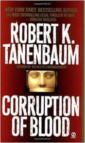 Corruption Of Blood Robert K Tanenbaum 9780451181961