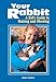 Your Rabbit: A Kid's Guide to Raising and Showing