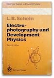 Electrophotography and Development Physics, Schein, Lawrence B., 0387558586