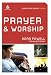 Prayer & Worship (Junior High Group Study) (Uncommon) by Kara Powell