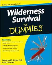 Wilderness Survival For Dummies: Cameron M. Smith, John F. Haslett ...