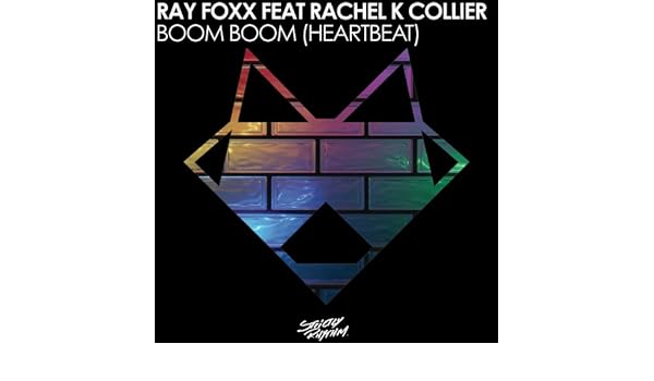 ray foxx feat. rachel k collier - boom boom (heartbeat)
