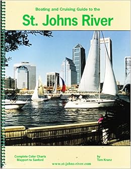 Boating And Cruising Guide To The St Johns River Tom Kranz 9780000652607 Amazon Com Books