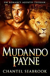 Livro Mudando Payne - Um Romance Agentes Therian