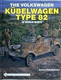 The Volkswagen Kübelwagen Type 82 in World War II by