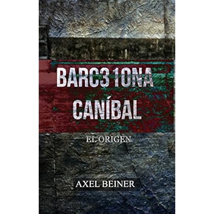 BARC310NA CANÍBAL: EL ORIGEN (Barcelona Caníbal) BARC310NA CANÍBAL: EL ORIGEN (Barcelona Caníbal)
