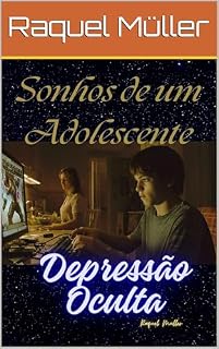 Livro Sonhos de um Adolescente: Depressão Oculta