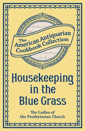 Housekeeping in the Blue Grass by Ladies of the Presbyterian Church