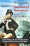 Germany? Germany!: Satirical Writings: The Kurt Tucholsky Reader (Kurt Tucholsky in Translation)