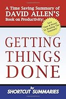 Getting Things Done: A Summary of David Allen's Book on Productivity 1477490086 Book Cover