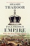 Inglorious Empire: what the British did to India