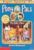 The Baby Pony (Super Special #1) (Pony Pals)