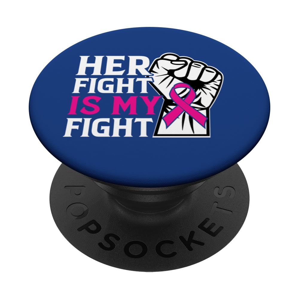 Her Fight Is My Fight - Breast Cancer Awareness Month 2023 PopSockets Swappable PopGrip