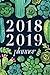 2018 2019 Planner, 18 Month Weekly & Monthly Planner | 2018-2019: Succulents, July 2018 - December 2 by