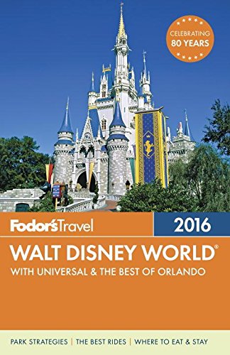 Download Fodor's Walt Disney World 2016: With Universal & the Best of Orlando (Full-color Travel Guide) Download Fodor's Walt Disney World 2016: With Universal & the Best of Orlando (Full-color Travel Guide)