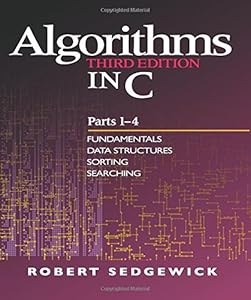 Algorithms in C, Parts 1-4: Fundamentals, Data Structures, Sorting, Searching (3rd Edition) (Pts. 1-4)