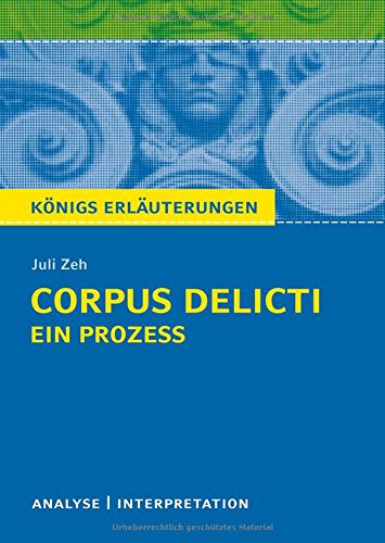 Corpus Delicti. Königs Erläuterungen.