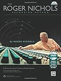 The Roger Nichols Recording Method: A Primer for the 21st Century Audio Engineer, Book & DVD-ROM