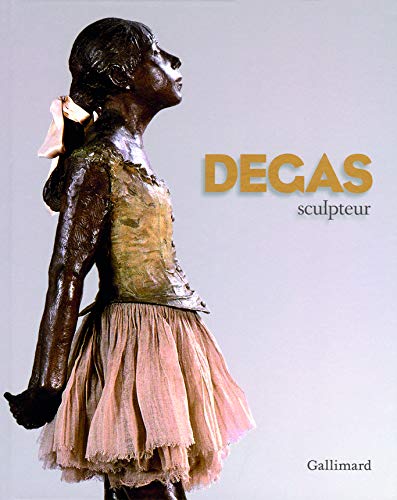 Degas sculpteur by Bruno Gaudichon, Anne Pingeot, Catherine Chevillot, Richard Kendall