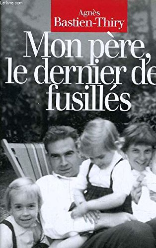 couverture de : Mon p&egrave;re, le dernier des fusill&eacute;s