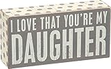 Primitives by Kathy I Love That You're My Daughter Gray Box Sign