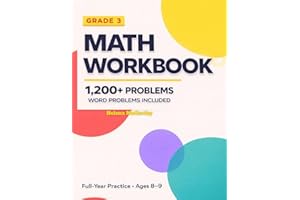 3rd Grade Math Workbook: Full-Year Practice with Addition, Subtraction, Multiplication, Division, and Word Problems for Kids 