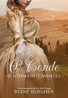Livro O Conde e a Dama do Camafeu (Encantos de Amor Livro 2)