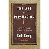 The Art of Persuasion: Winning Without Intimidation