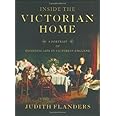 Inside the Victorian Home: A Portrait of Domestic Life in Victorian England