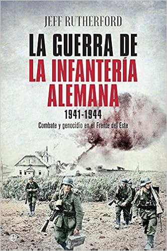La guerra de la infantería Alemana. 1941-1944