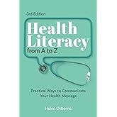 Health Literacy from A to Z: Practical Ways to Communicate Your Health Message