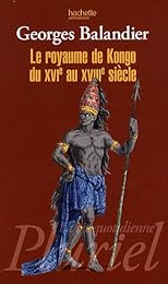 Le  royaume de Kongo du XVIe au XVIIIe siècle