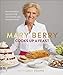 Mary Berry Cooks Up A Feast: My Favourite Recipes for Occasions and Celebrations