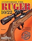 Customize the Ruger 10/22 by James E. House