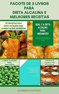 Livro Pacote De 5 Livros Para Dieta Alcalina E Melhores Receitas : Dieta Alcalina Para Perda De Peso, Ph, Refluxo Ácido, Limpar Seu Corpo, Doenças Degenerativas E Aumentar Sua Energia