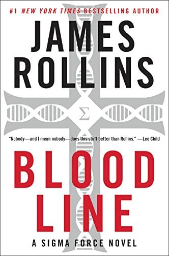 Bloodline: A Sigma Force Novel (Sigma Force Series Book 8)