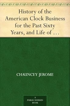 Amazon Com History Of The American Clock Business For The