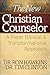 The New Christian Counselor: A Fresh Biblical and Transformational Approach by Ron Hawkins, Tim Clinton